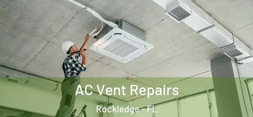 AC Vent Repairs Rockledge - FL