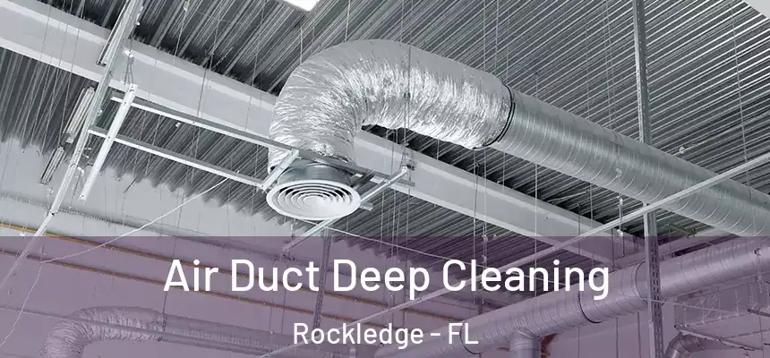 Air Duct Deep Cleaning Rockledge - FL