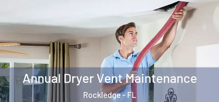  Annual Dryer Vent Maintenance Rockledge - FL