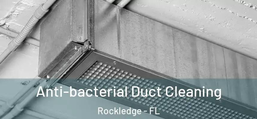 Anti-bacterial Duct Cleaning Rockledge - FL