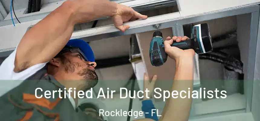 Certified Air Duct Specialists Rockledge - FL