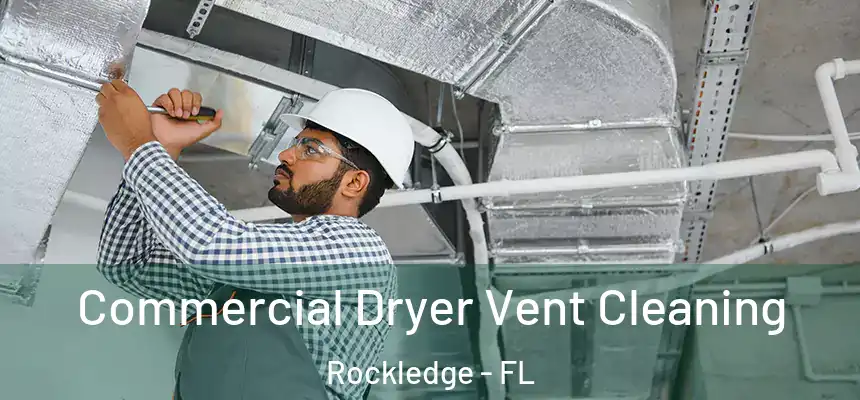 Commercial Dryer Vent Cleaning Rockledge - FL