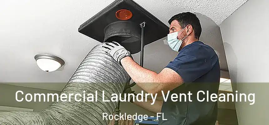 Commercial Laundry Vent Cleaning Rockledge - FL
