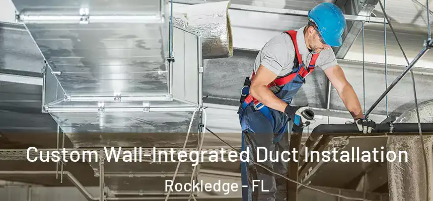 Custom Wall-Integrated Duct Installation Rockledge - FL