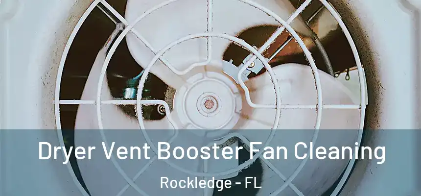 Dryer Vent Booster Fan Cleaning Rockledge - FL