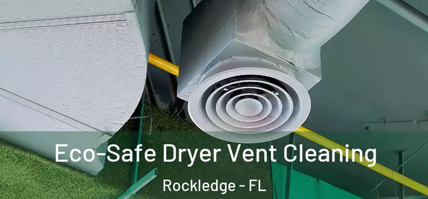Eco-Safe Dryer Vent Cleaning Rockledge - FL