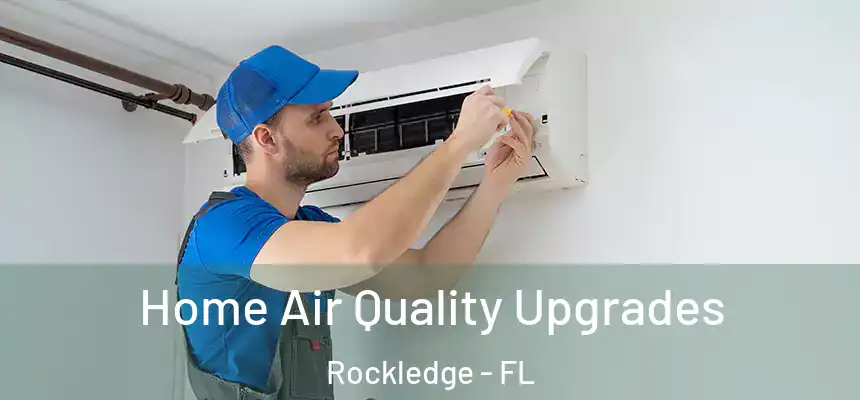 Home Air Quality Upgrades Rockledge - FL