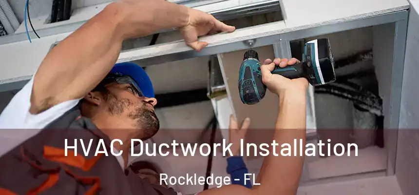 HVAC Ductwork Installation Rockledge - FL