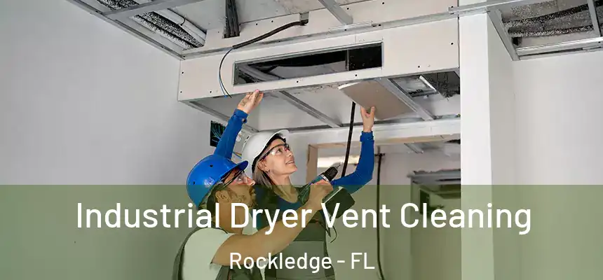 Industrial Dryer Vent Cleaning Rockledge - FL