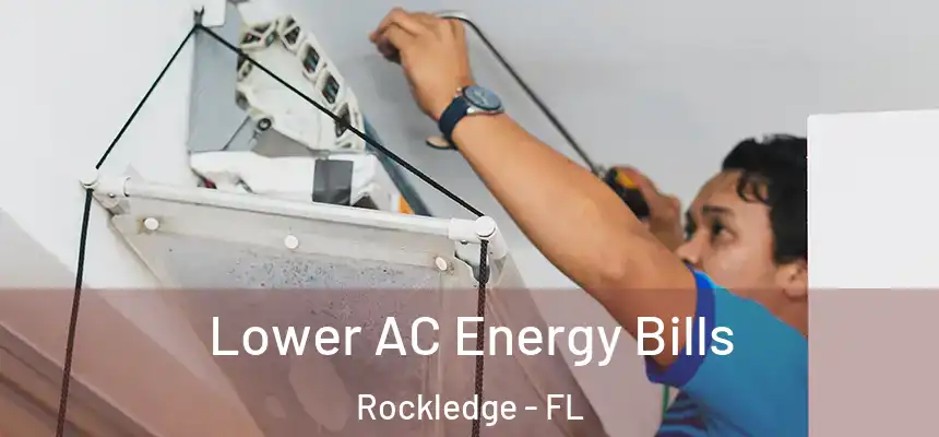  Lower AC Energy Bills Rockledge - FL