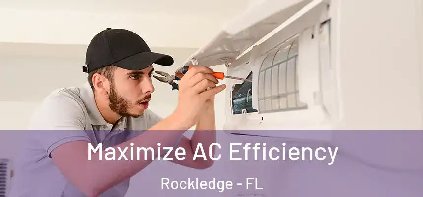 Maximize AC Efficiency Rockledge - FL