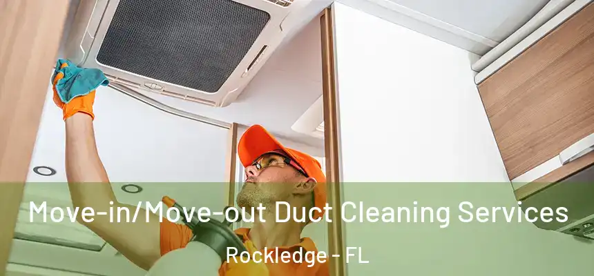 Move-in/Move-out Duct Cleaning Services Rockledge - FL