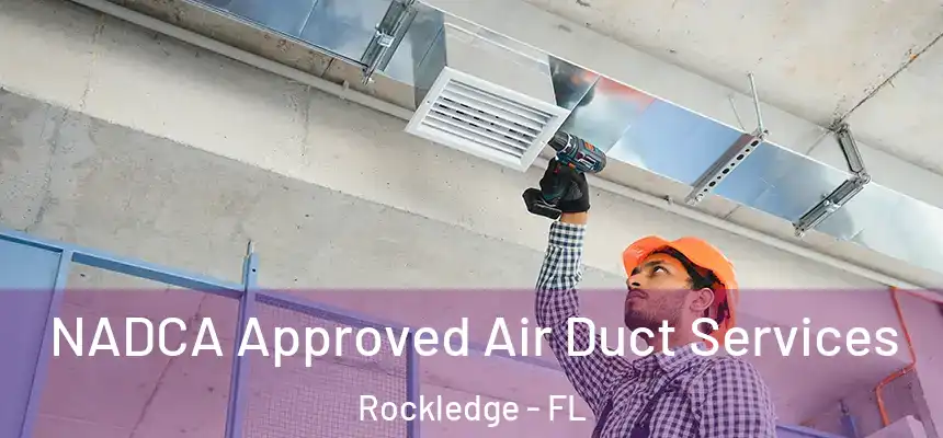 NADCA Approved Air Duct Services Rockledge - FL