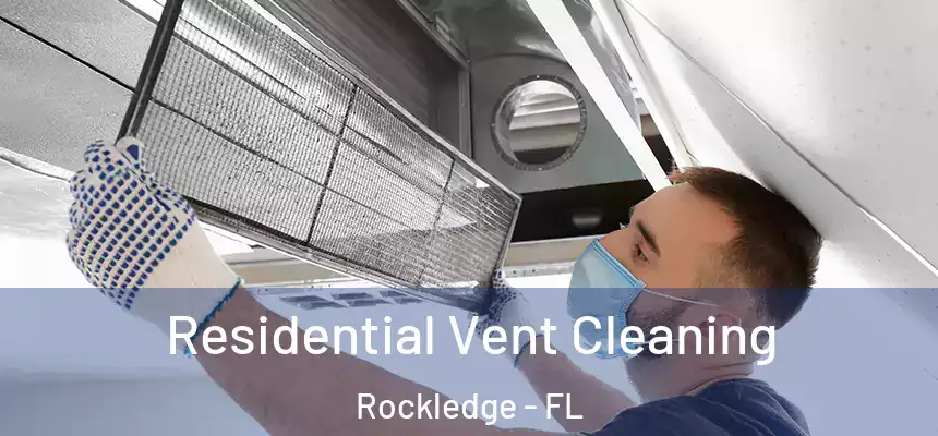 Residential Vent Cleaning Rockledge - FL