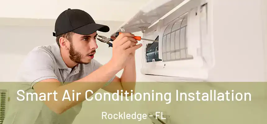 Smart Air Conditioning Installation Rockledge - FL