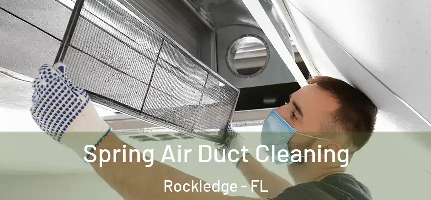 Spring Air Duct Cleaning Rockledge - FL