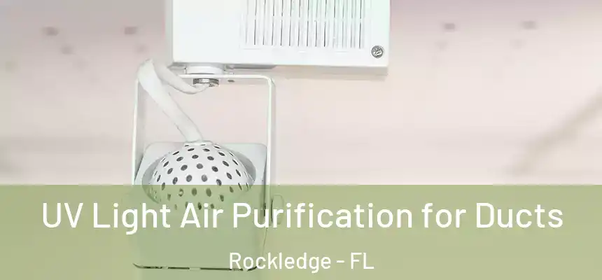 UV Light Air Purification for Ducts Rockledge - FL