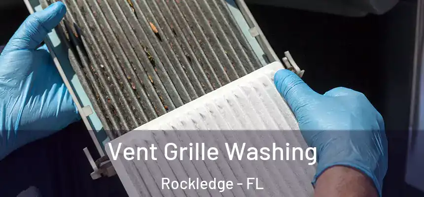 Vent Grille Washing Rockledge - FL