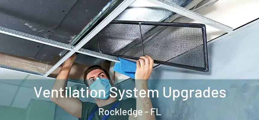 Ventilation System Upgrades Rockledge - FL